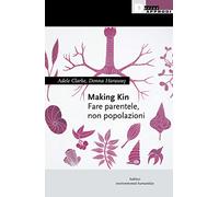 Making kin. Fare parentele, non popolazioni