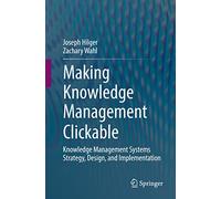 Joseph Hilger Zachary Wahl Making Knowledge Management Clickable (Tascabile)