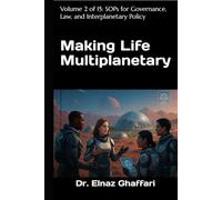 Making Life Multiplanetary: Volume 2 of 15: SOPs for Governance, Law, and Interplanetary Policy