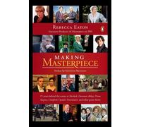 Making Masterpiece: 25 Years Behind the Scenes at Sherlock, Downton Abbey,...