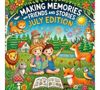 Making Memories with Friends and Stories: July Edition