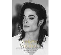 Making michael: inside the career of michael jackson - Smallcombe Mike