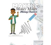 Making Money Moves Money Tracker: A Money Planner for Saving, Spending, and Tracking