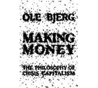 Making Money: The Philosophy Of Crisis Capitalism
