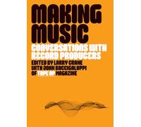 Making Music: Conversations with Record Producers