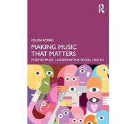 Making Music That Matters: Positive Music Leadership for Social Health