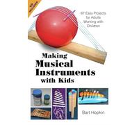 Bart Hopkin Making Musical Instruments with Kids (Tascabile)