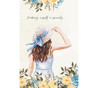 Making Myself a Priority: A Journal to make yourself a priority