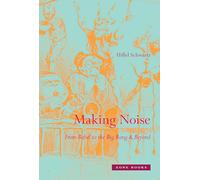 Making Noise: From Babel to the Big Bang & Beyond