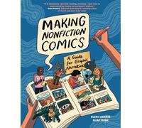 Making nonfiction comics: a guide for graphic narrative