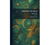 Making of Man: A Study in Evolution