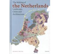 Making of the Netherlands: Landscape, Cities and Architecture
