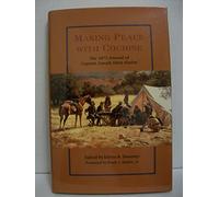 Making Peace With Cochise: The 1872 Journal of Captain Joseph Alton Sladen