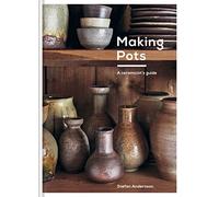 Making Pots: A ceramicist's guide