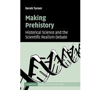 Making Prehistory: Historical Science and the Scientific Realism Debate