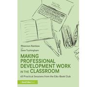 Making Professional Development Work in the Classroom: 40 Practical Sessions from the Edu Book Club