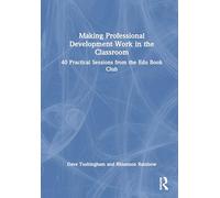 Making Professional Development Work in the Classroom: 40 Practical Sessions from the Edu Book Club