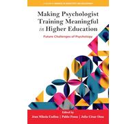 Making Psychologist Training Meaningful in Higher Education: Future Challenges of Psychology