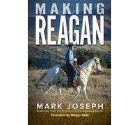 Making REAGAN: A Memoir from the Producer of the REAGAN Movie