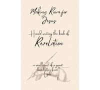 Making Room for Jesus: Hand writing the book of Revelation