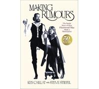 Making Rumours: The Inside Story of how Fleetwood Mac Made a Masterpiece