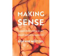 Making Sense: Markets from Stories in New Breast Cancer Therapeutics