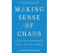 Making Sense of Chaos: A Better Economics for a Better World