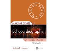 Making Sense of Echocardiography: A Hands-on Guide