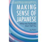 Jay Rubin Making Sense of Japanese: What the Textbooks Don't Tell Yo (Tascabile)
