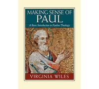 Making Sense of Paul: A Basic Introduction to Pauline Theology