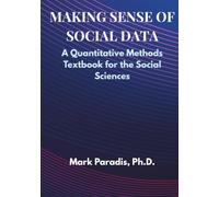 Making Sense of Social Data: A Quantitative Methods Textbook for the Social Sciences