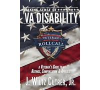 Making Sense of VA Disability: A Veteran’s Guide to Ratings, Compensation & Appeals