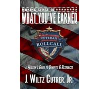 Making Sense of What You've Earned: A Veterans Guide to Benefits & Resources