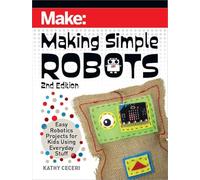 Making Simple Robots: Easy Robotics Projects for Kids Using Everyday Stuff