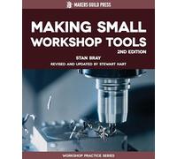 Making Small Workshop Tools (Workshop Practice Series)