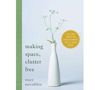 Tracy McCubbin Making Space, Clutter Free (Tascabile)