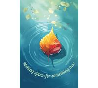 Making Space for Something New: Lined Journal to Let Go, Create Space, and Welcome What’s Next