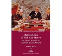 Making Space in Post-War France: The Dreams, Realities and Aftermath of State Planning