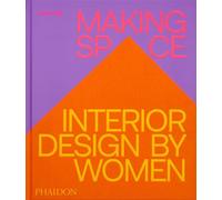 Making space: Interiors Designed by Women