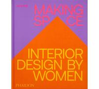 Making space: Interiors Designed by Women [Hardcover] [Sep 26, 2025] Hall, Jane
