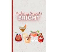 Making Spirits Bright Notebook: Cute Vintage Holiday Cocktail Design | 6x9 inches | 110 Lined Pages | Matte