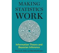 Making Statistics Work: Information Theory and Bayesian Inference