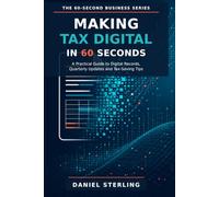 Making Tax Digital in 60 Seconds: A Practical Guide to Digital Records, Quarterly Updates and Tax-Saving Tips