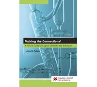 Making the Connections 3: A How-to Guide for Organic Chemistry Lab Techniques