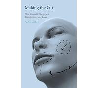 Making the Cut: How Cosmetic Surgery Is Transforming Our Lives