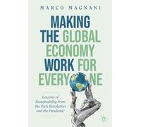 Making the Global Economy Work for Everyone . Lessons of Sustainability from the Tech Revolution and the Pandemic