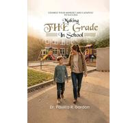 Making THE Grade in School: Change Your Mindset and Catapult to Success
