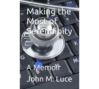 Making the Most of Serendipity: A Memoir