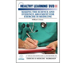 Making the Science and Evidence Argument for Exercise is Medicine