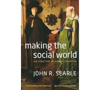 Making The Social World: The Structure of Human Civilization